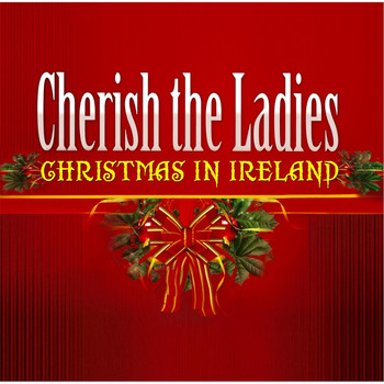 Cherish The Ladies - Christmas in Ireland