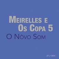 Meirelles E Os Copa 5 - O Som