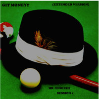 Mr. English - Git Money!! (Extended Version)