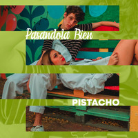 Pistacho - PASÁNDOLA BIEN (Explicit)