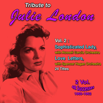 Julie London - Tribute to Julie London (Vol. 2 : Sophisticated Lady, Love Letters)