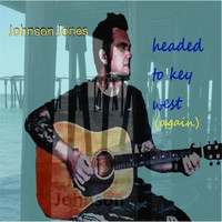Johnson Jones - Headed to Key West (Again) [The Conch Song]