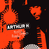 Arthur H - Mystic Rumba