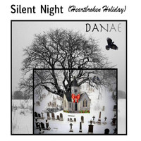 Danae - Silent Night (Heartbroken Holiday)