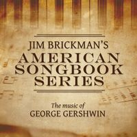 Jim Brickman - Jim Brickman's American Songbook Collection: The Music Of George Gershwin
