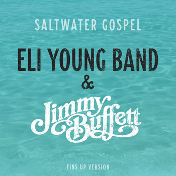 Eli Young Band - Saltwater Gospel (Fins Up Version)