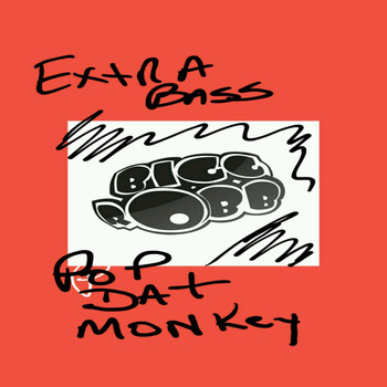Bigg Robb - Pop Dat Monkey (Extra Bass Mix)