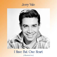 Jerry Vale - I Have But One Heart (Remastered 2020)