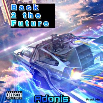 Adonis - Back 2 the Future (Explicit)