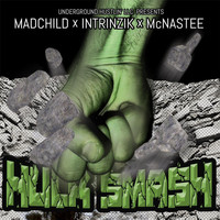 Intrinzik - Hulk Smash (feat. Madchild & McNastee) (Explicit)
