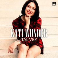 Kati Wunder - Tal Vez