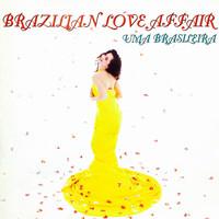 Brazilian Love Affair - Uma Brasileira (Complete Edition)
