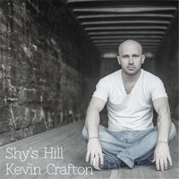 Kevin Crafton - Shy's Hill