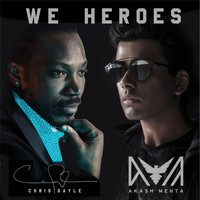 Akash Mehta - We Heroes (feat. Chris Gayle)