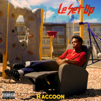 Raccoon - Le set up (Explicit)