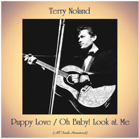 Terry Noland - Puppy Love / Oh Baby! Look at Me (All Tracks Remastered)