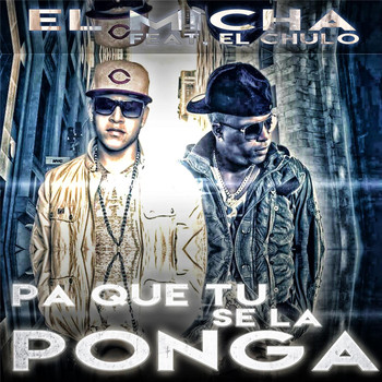 El Micha - Pa Que Tu Se la Ponga (feat. El Chulo)