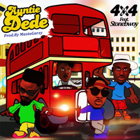 4x4 - Auntie Dede (feat. Stonebwoy) (Explicit)