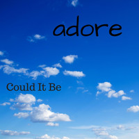 Adore - Could It Be