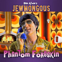 Sean Altman's Jewmongous - Phantom Foreskin