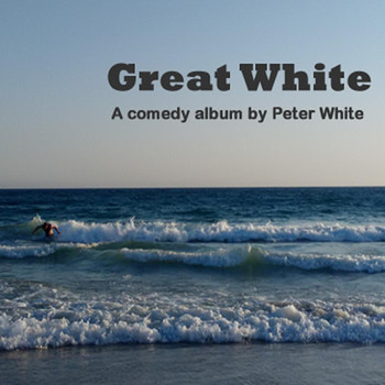 Peter White - Great White (Explicit)
