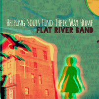 Flat River Band - Helping Souls Find Their Way Home