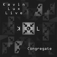 Kevin Lux - Congregate: Live