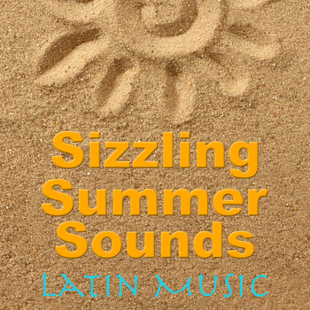 Various Artists - Sizzling Summer Sounds Latin Music