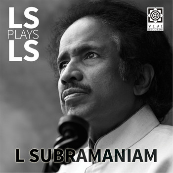 L. Subramaniam - LS Plays LS