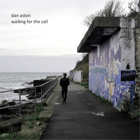 Dan Aston - Waiting for the Call