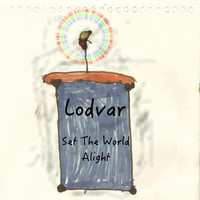 Lodvar - Set the World Alight