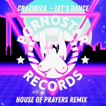 Crazibiza - Let's Dance (House of Prayers Remix)