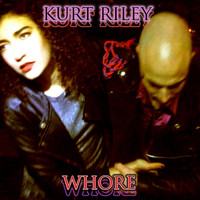 Kurt Riley - Whore (Explicit)