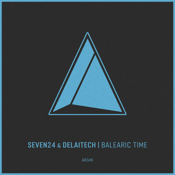 Seven24 and Delaitech - Balearic Time