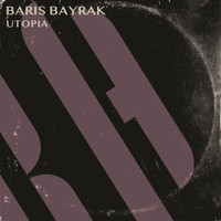 Baris Bayrak - Utopia