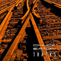 Chuck Eaton - Tracks