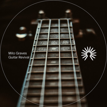 Milo Graves - Guitar Revival