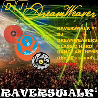 DJ Dreamweaver - Raverswalk: DJ Dreamweavers Classic Hard Dance Anthems, Vol. 1  (The 90's Sound) [Unmixed]