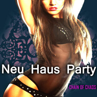 Chain of Chaos - Neu Haus Party
