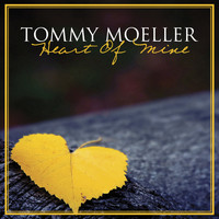 Tommy Moeller - Heart of Mine