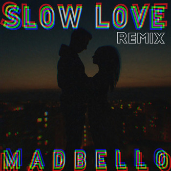 Madbello - Slow Love (Remix)