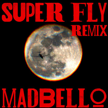Madbello - Super Fly (Remix)