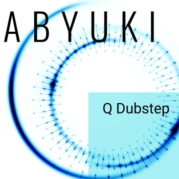 ABYUKI - Q Dubstep