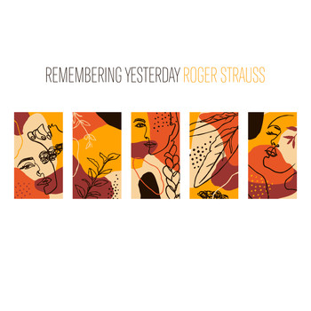 Roger Strauss - Remembering Yesterday