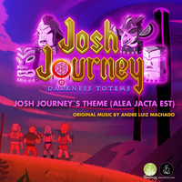 André Luiz Machado - Josh Journey's Theme (Alea Jacta Est)