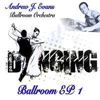 Andrew J. Evans Ballroom Orchestra - Ballroom Vol. 1