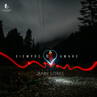 Baby Lores - Siempre Te Amaré