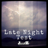 Jerrett Zoch - Late Night Test