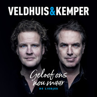 Veldhuis & Kemper - Geloof Ons Nou Maar