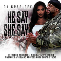 DJ Greg Gee - He Say She Say